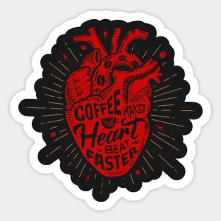 Coffee Makes the Heart Beat Faster Sticker